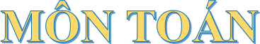MÔN TOÁN